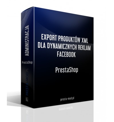 EXPORT PRODUKTÓW XML DLA DYNAMICZNYCH REKLAM FACEBOOK PrestaShop